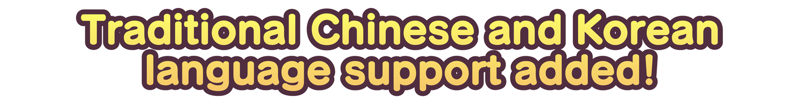 Traditional Chinese and Korean language support added!